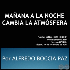 MAANA A LA NOCHE CAMBIA LA ATMSFERA - Por ALFREDO BOCCIA PAZ - Sbado, 17 de Diciembre de 2022